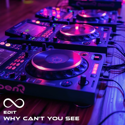 Why Cant You See (Edit)