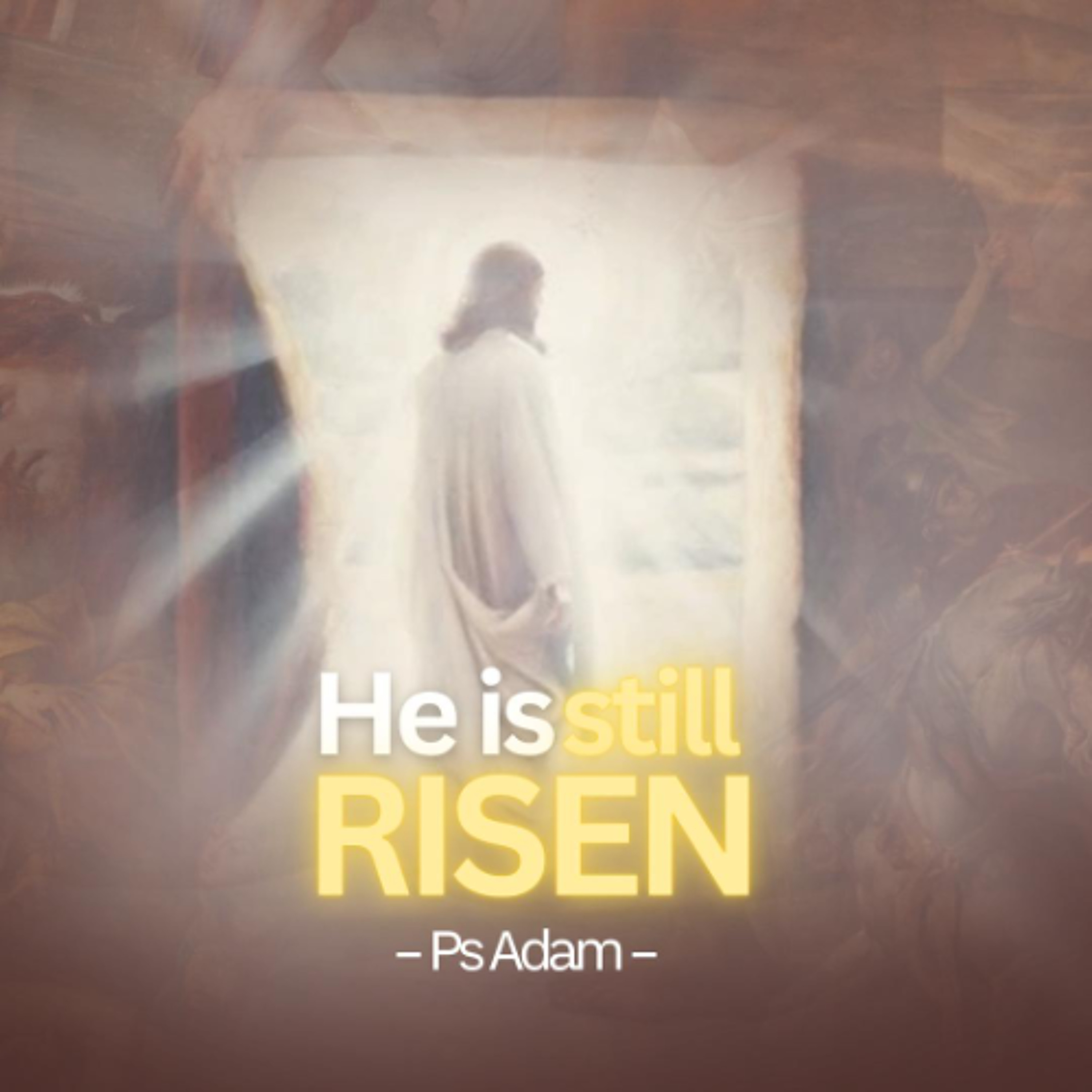 He is still risen | Pastor Adam White