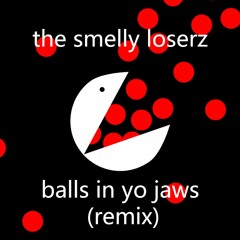 balls in yo jaws (remix)