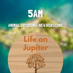 5AM (From "Animal Crossing: New Horizons")