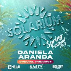 DJ Daniela Aranda - Solarium Spring Festival 2023 (Podcast 2)