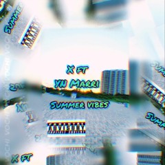 X Ft YN Marri Summer Vibes