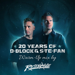 20 Years of D-Block & S-te-Fan Warm-Up by Resonance