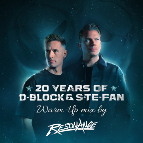 20 Years of D-Block & S-te-Fan Warm-Up by Resonance