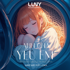 Anh chả yêu em - Minz Mặt Đất x Eska
