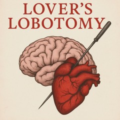Lover’s Lobotomy