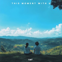 This Moment With U