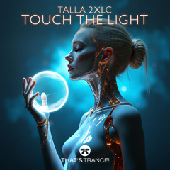Talla 2XLC - Touch the Light