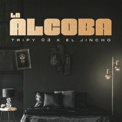Tripy 03 X El Jincho - La Alcoba