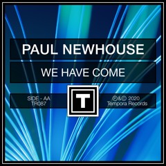 Paul Newhouse - We Have Come (Original Mix) TEASER