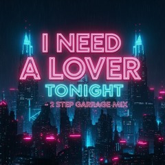 Brooksie.s  -I Need A lover Tonight -2 Step Garage Mix