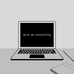 Give Me Everything