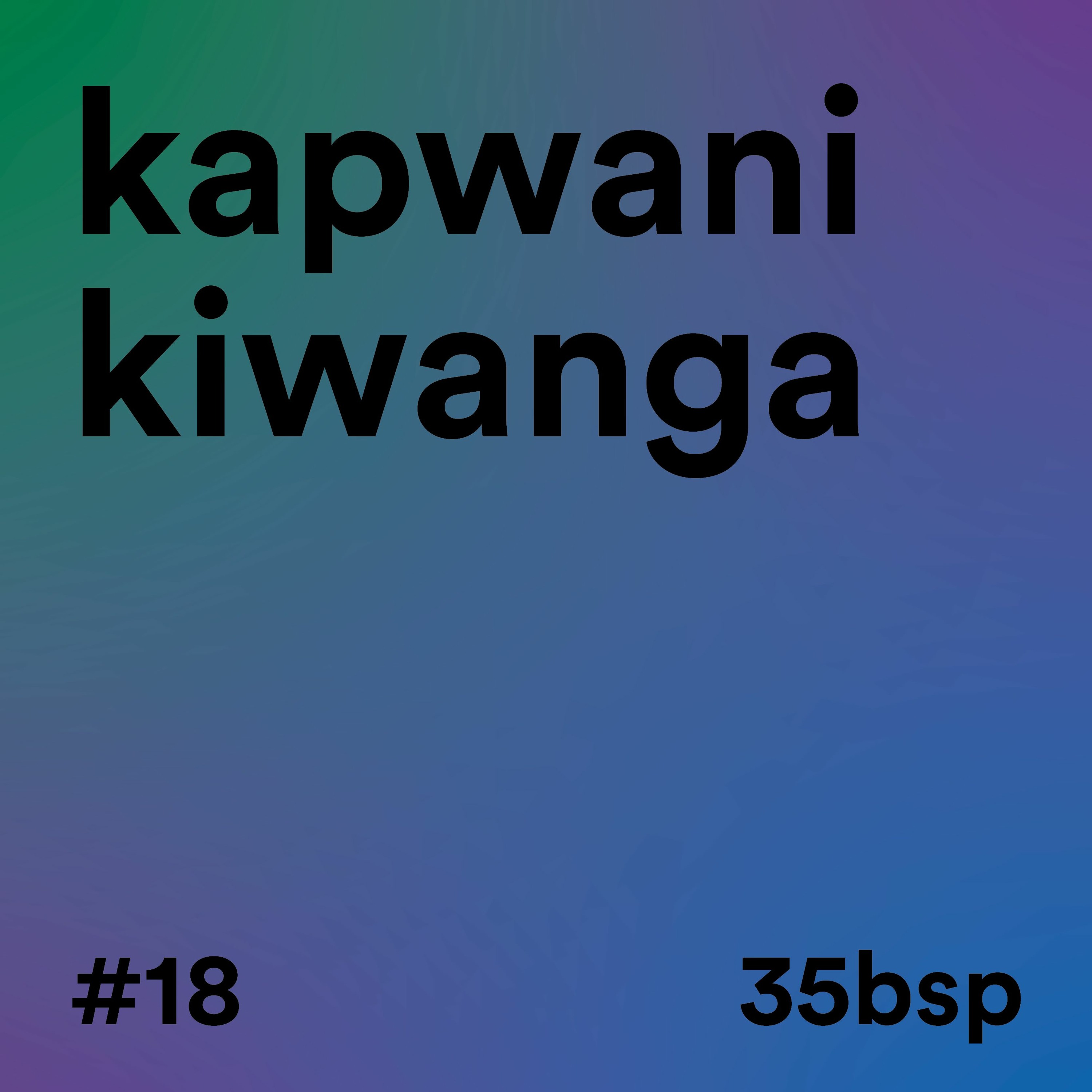 18 KAPWANI KIWANGA episode artwork