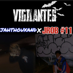 VIGILANTES (Prod. Pink) JRob #11 x Jahthouxand