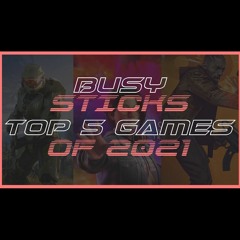 Our Games of the Year 2021 | Busy Sticks
