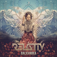 Relativ - Balkanika | OUT NOW on Digital Om!🕉️