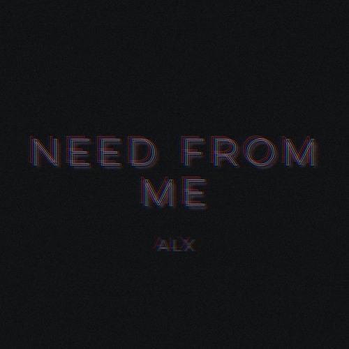 Need From Me (Prod. IVN)
