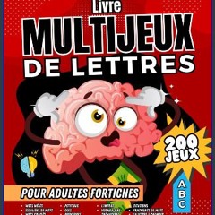 [PDF READ ONLINE] ⚡ Livre Multijeux de Lettres pour Adultes Fortiches: Cahier d'activités de 200 j