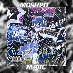 Majic - Moshpit