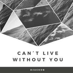 DJackob - Cant Live Without You