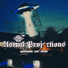 Astral Projections 59 - UFOs