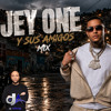 JEY ONE Y SUS AMIGOS MIX - DJ ANTHONY LMP