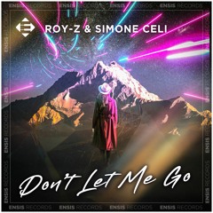 Simone Celi & ROY - Z - Don't Let Me Go (Original Mix)