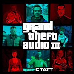 Grand Theft Audio 3| Dj C Tatt