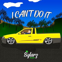 Sylarz - I Can't Do It
