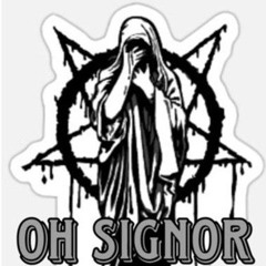 OH SIGNOR