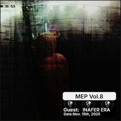 MEP Radio Vol.8 w/ INAFER ERA