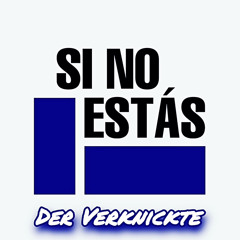 Si No Estás x Der Verknickte | 175 Bpm