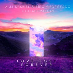LOVE LOST FOREVER  A JJ Samuel & EG Productions
