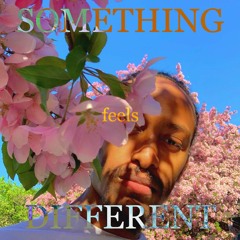 something feels different (when U cry)