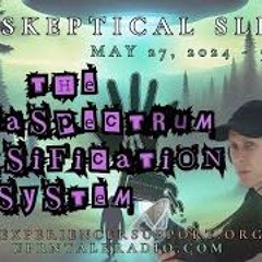 The Skeptical Sleuth  S01E3 - May 27  2024 - The Ultraspectrum Classification System