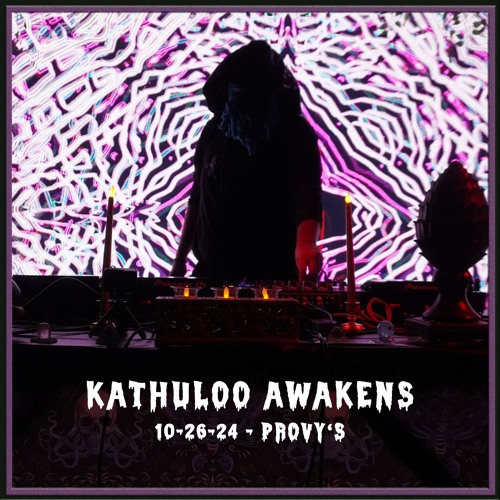 Kathuloo Awakens 10-26-24