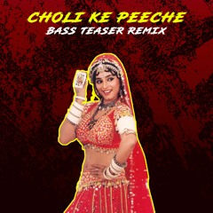 Choli Ke Peeche - Bass Teaser Remix (Free Download)