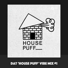 Dat 'House Puff' Vibe Mix #1 [Vinyl Only]