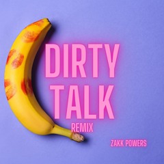 Dirty Talk Remix
