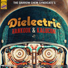 The Darrow Chem Syndicate - Dielectric (Hankook & KALOCOM Remix)