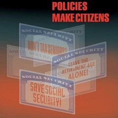 ⚡Audiobook🔥 How Policies Make Citizens: Senior Political Activism and the American Welfare Stat