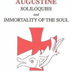 Epub✔ Augustine: Soliloquies and Immortality of the Soul (Aris & Phillips Classical