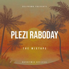 MIXTAPE - PLEZI RABODAY 2022 - DJ NAYDJYMIX