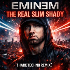 Eminem - The Real Slim Shady (Hardtechno Remix)
