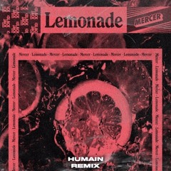 MERCER - Lemonade (HUMAIN - Remix)