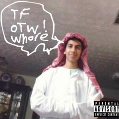 TF OTW WHOR33 (Prod. DEAD HIPPIE)