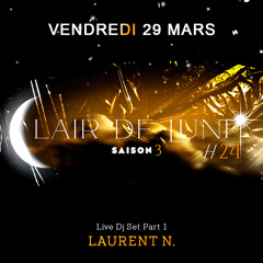 Laurent N. Live Dj Set Part 1 @ Clair de Lune #24