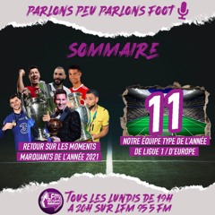 PARLONS PEU, PARLONS FOOT : Année 2021, XI première partie de Ligue 1 & XI Europe au programme