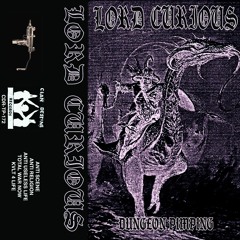 LORD CURIOUS - Smokin In The Dungeon