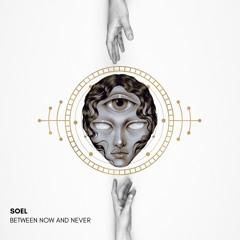 Premiere: SOEL - Between Now And Never [Oracolo Records]